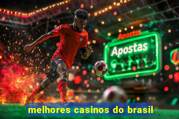 melhores casinos do brasil