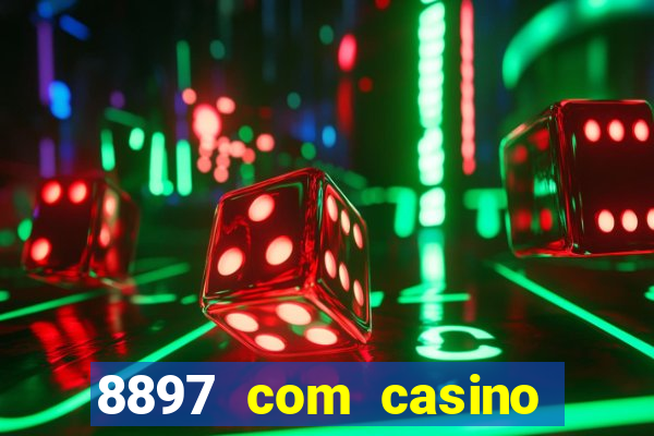 8897 com casino slot games