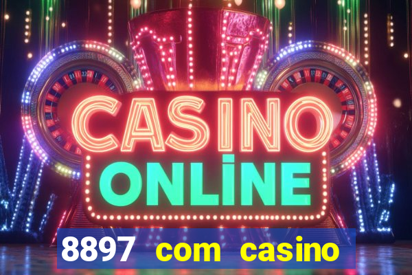 8897 com casino slot games