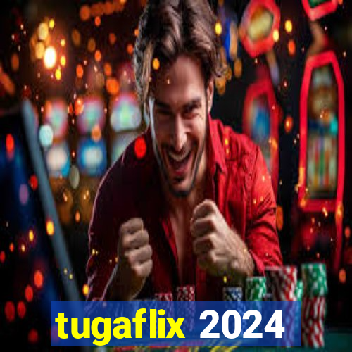 tugaflix 2024