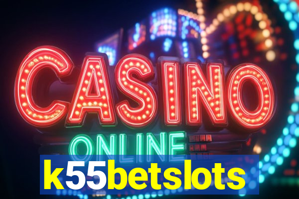 k55betslots