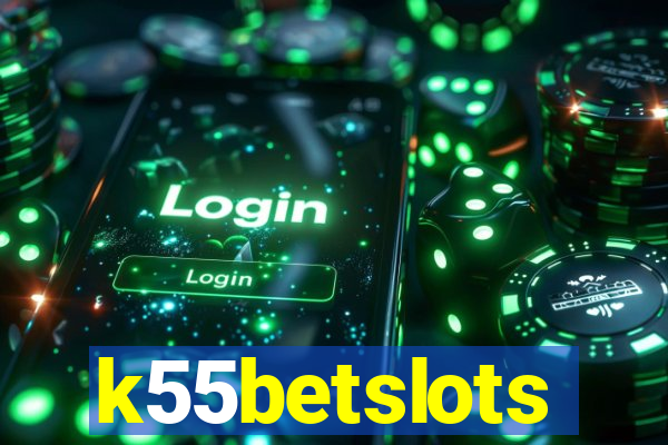 k55betslots