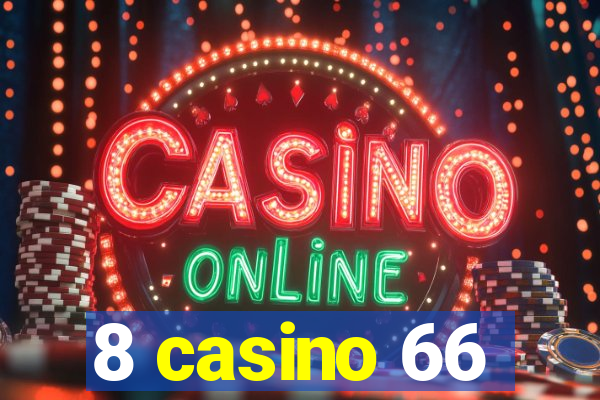 8 casino 66