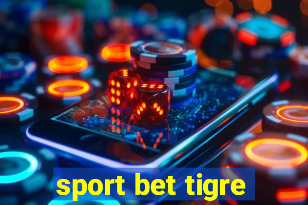 sport bet tigre