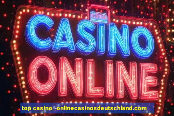 top casino -onlinecasinosdeutschland.com