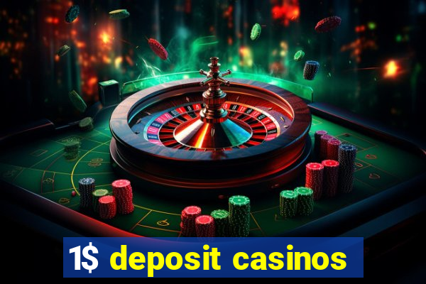 1$ deposit casinos