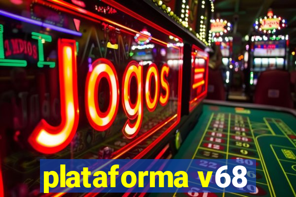 plataforma v68