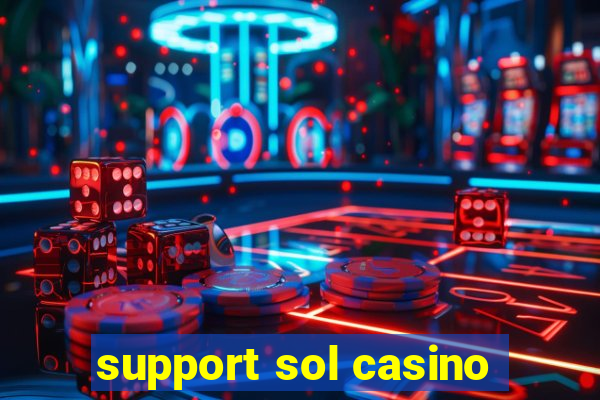 support sol casino