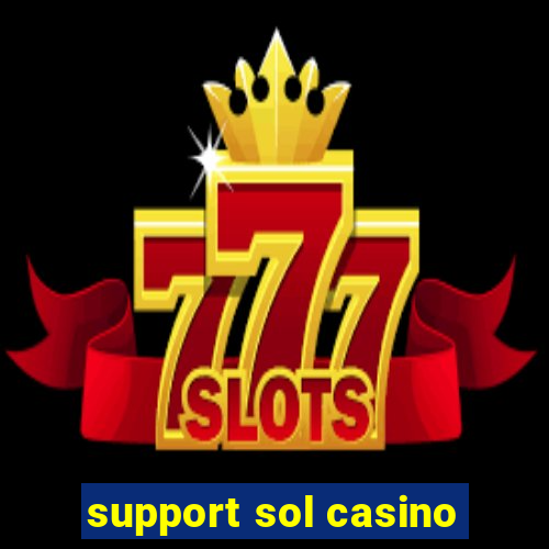 support sol casino