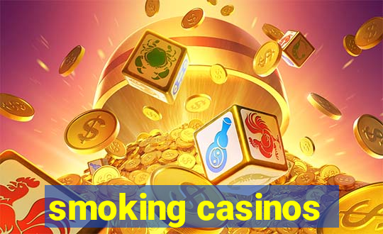 smoking casinos