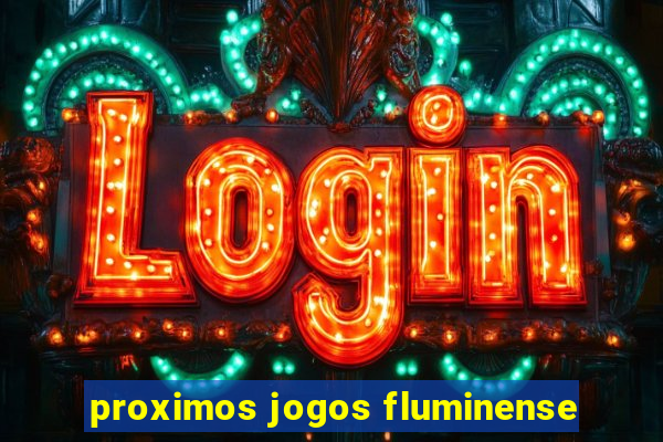 proximos jogos fluminense