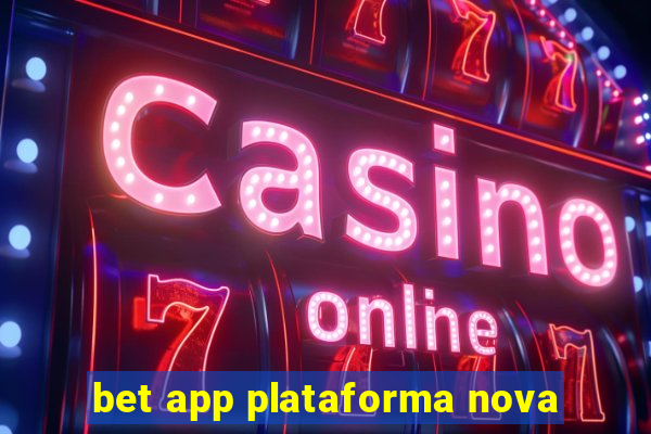 bet app plataforma nova