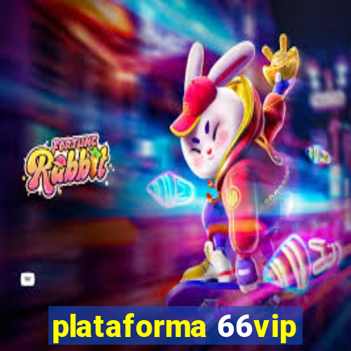 plataforma 66vip