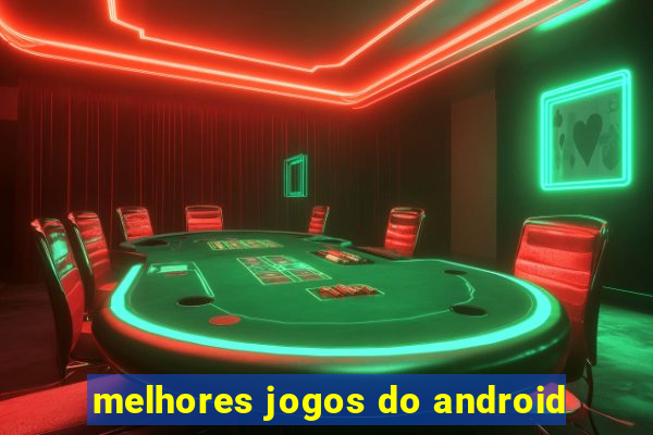 melhores jogos do android