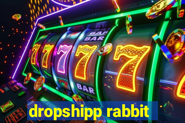 dropshipp rabbit