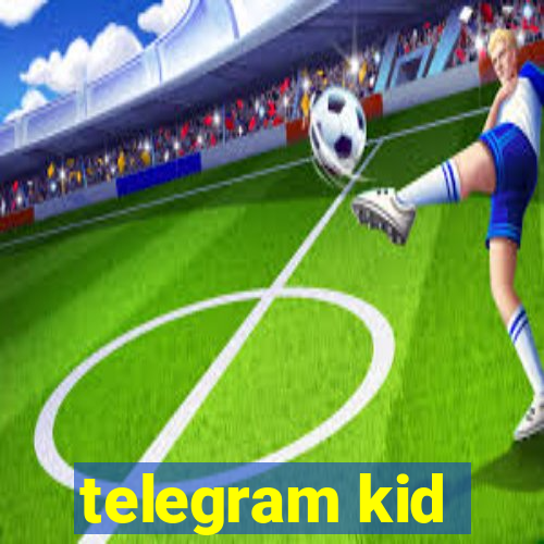 telegram kid