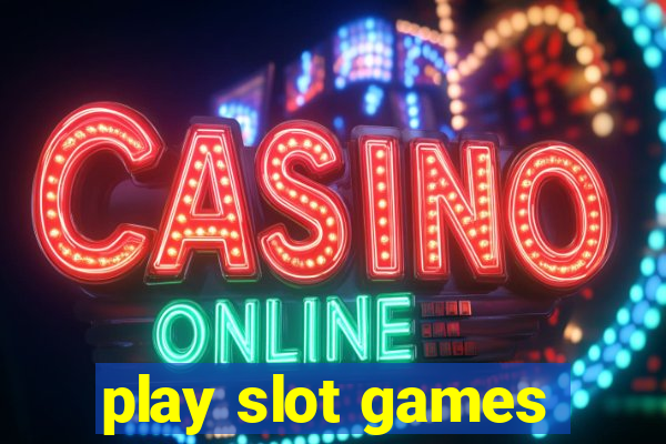 play slot games