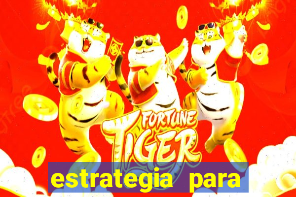 estrategia para jogos slots