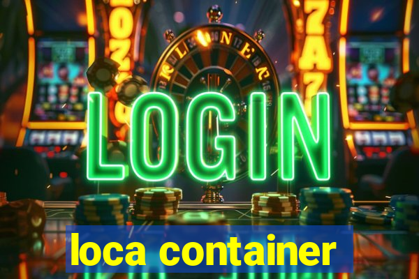 loca container