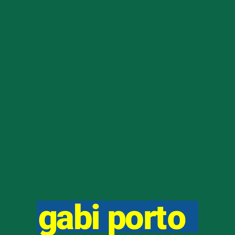 gabi porto