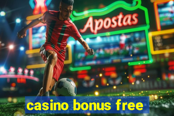 casino bonus free