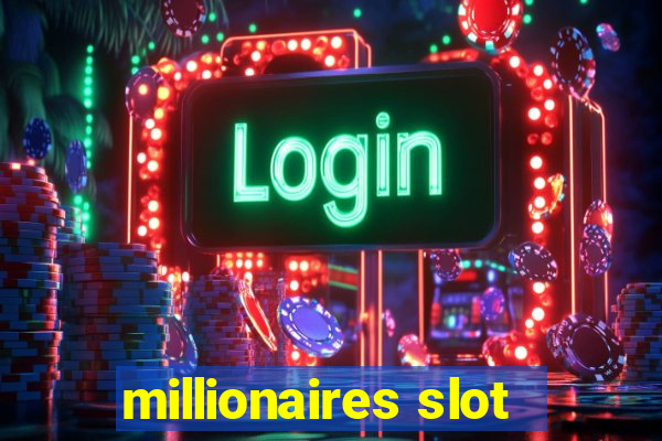 millionaires slot