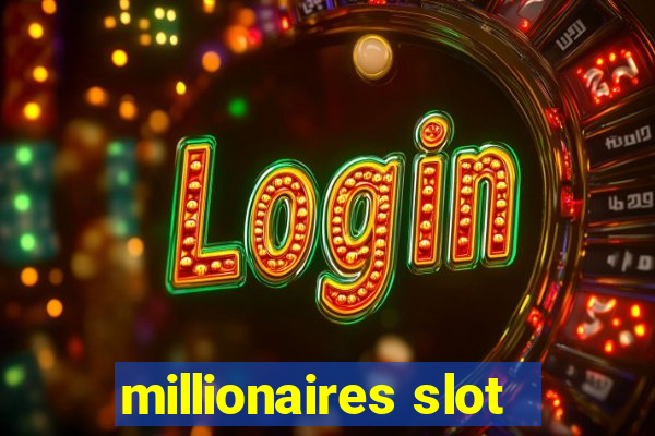 millionaires slot