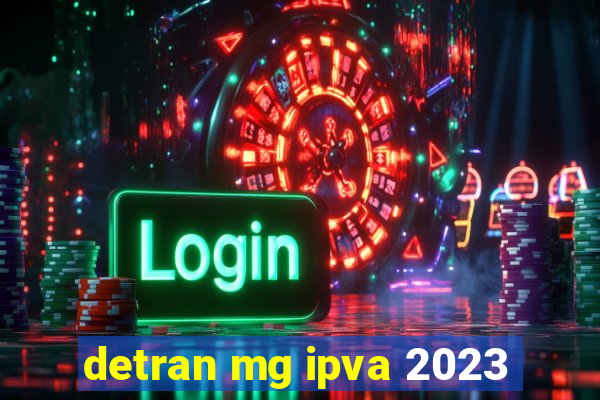 detran mg ipva 2023