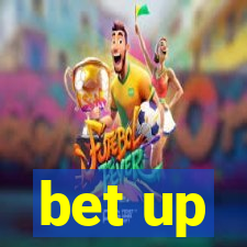 bet up