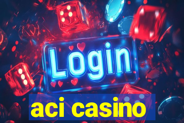 aci casino