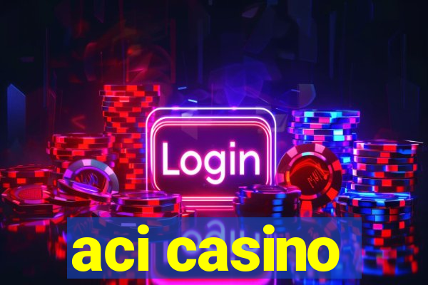 aci casino