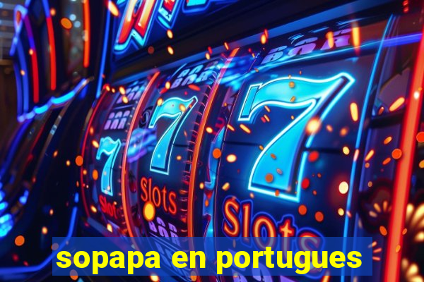 sopapa en portugues