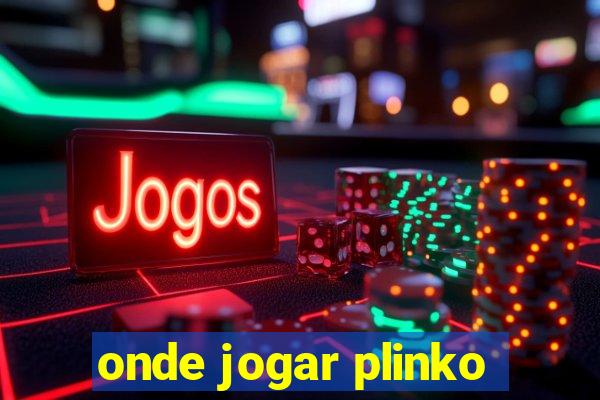 onde jogar plinko