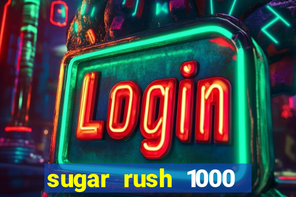 sugar rush 1000 slot demo