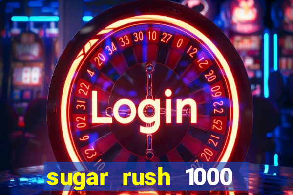 sugar rush 1000 slot demo