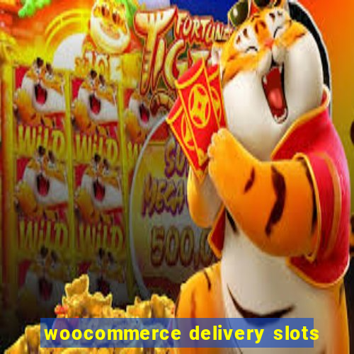 woocommerce delivery slots