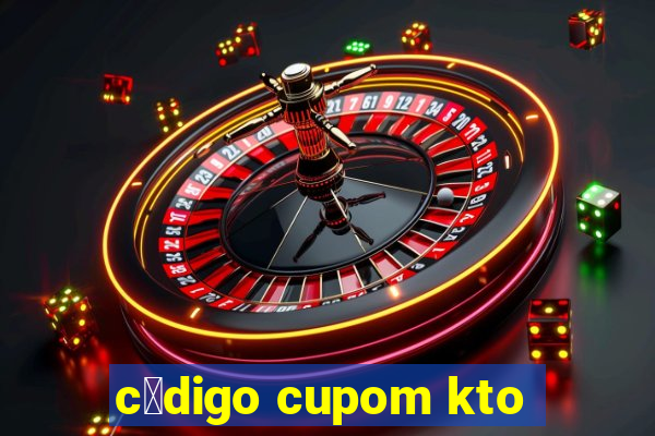 c贸digo cupom kto