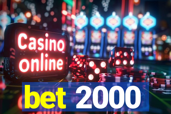 bet 2000