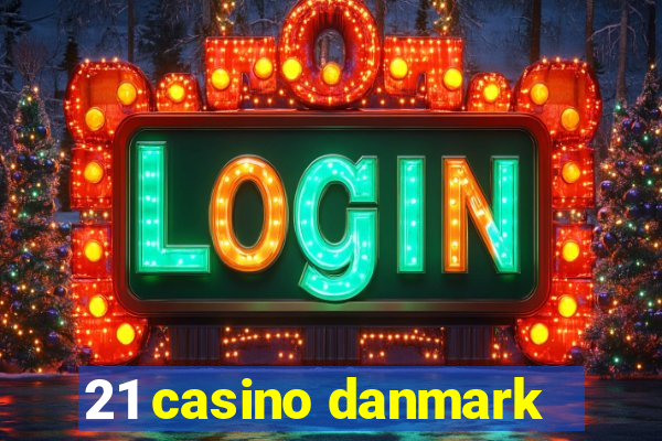 21 casino danmark