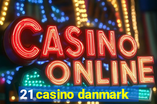 21 casino danmark