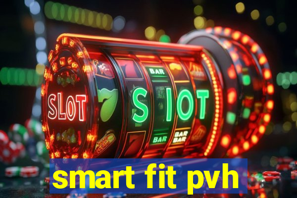 smart fit pvh