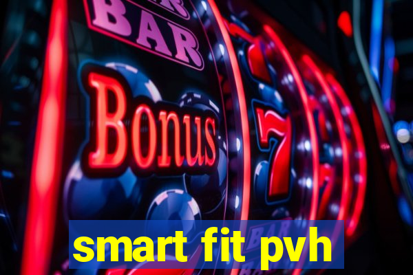 smart fit pvh