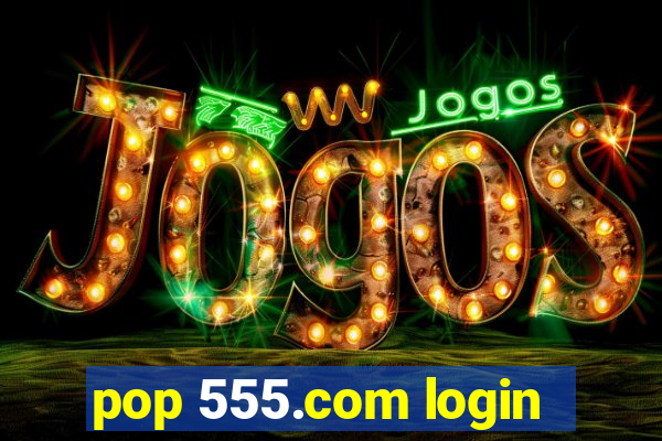 pop 555.com login