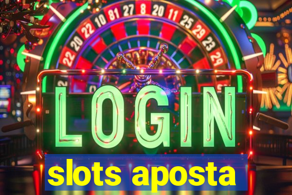 slots aposta