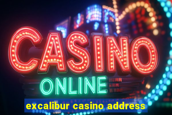 excalibur casino address