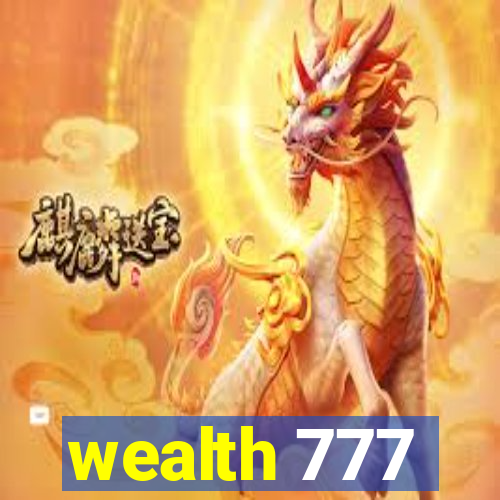 wealth 777