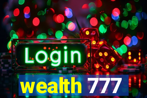 wealth 777