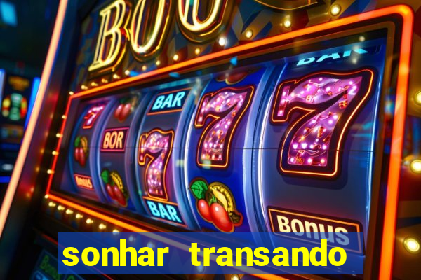 sonhar transando jogo do bicho