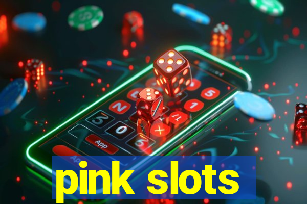 pink slots