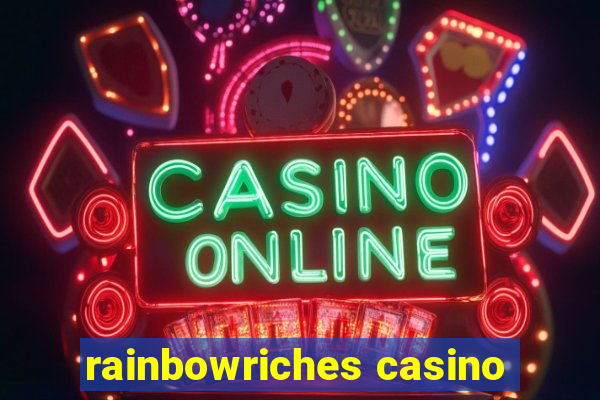 rainbowriches casino